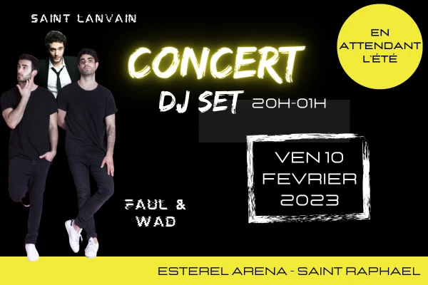 Soirée DJ SET: Saint Lanvain  + Faul&Wad - Estérel Aréna - Expérience Côte d'Azur